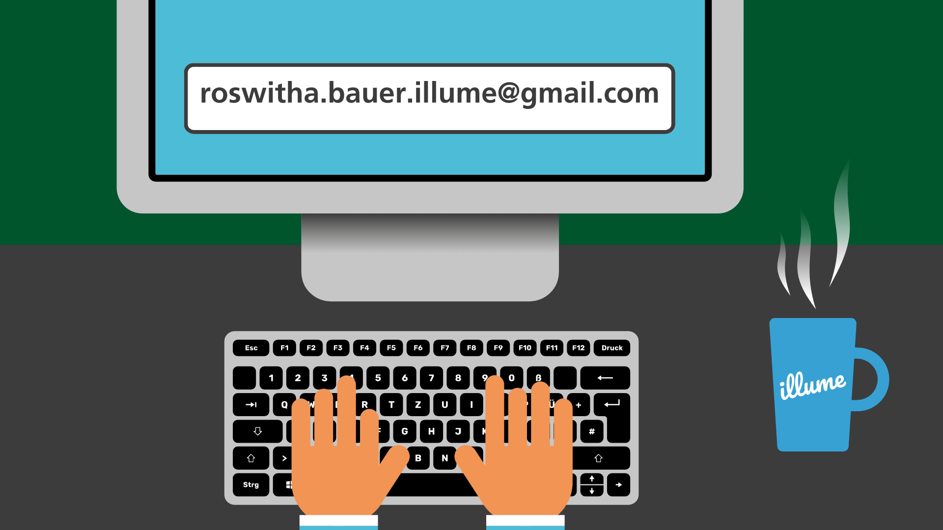 Ein gezeichneter Bildschirm steht auf einem Schreibtisch. Davor ist eine Tastatur, auf der zwei Hände etwas tippen. Auf dem Bildschirm steht eine Emailadresse: Roswitha.bauer.illume@gmail.com