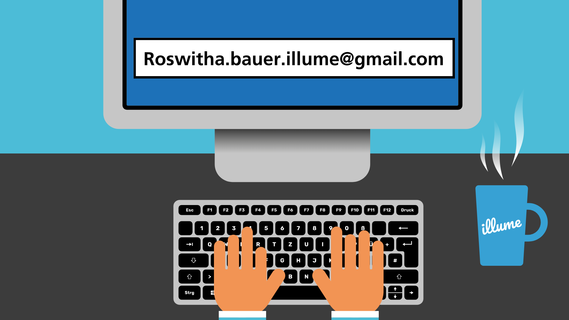 Ein Bildschirm mit der Adresse Roswitha.Bauer.illume@gmail.com. Darunter tippen zwei Hände auf einer Tastatur. Daneben eine dampfende Tasse mit illume Logo.